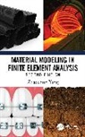 Zhaochun Yang - Material Modeling in Finite Element Analysis