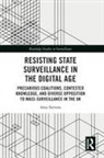 Stevens Amy - Resisting State Surveillance in the Digital Age
