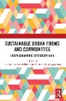 Lakshmi Bandyopadhyay Sivaramakrishnan, Sumana Bandyopadhyay, Lakshmi Sivaramakrishnan - Sustainable Urban Forms Communities: Urban Geographies of Eastern