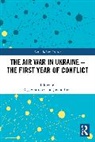 Justin Bronk, Henriksen Dag - The Air War in Ukraine