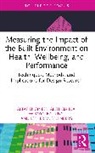 Altaf Engineer, Aletheia Ida, Wooyoung Jung, Sternberg Esther M. - Measuring the Impact of the Built Environment on Health, Wellbeing, and Performance