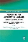 Manuel Jiménez Raya, Borja Manzano Vázquez, Flávia Vieira - Pedagogies for Autonomy in Language Teacher Education