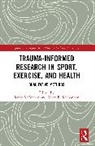 Jenny (University of Tasmania Mcmahon, McGannon Kerry R., Jenny McMahon - Trauma-Informed Research in Sport, Exercise, and Health