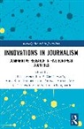 Jose A. García-Avilés, Andy Kaltenbrunner, Korbinian Klinghardt, Renée Lugschitz, Klaus Meier, Porlezza Colin... - Innovations in Journalism