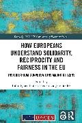 Bjorn (Tu Darmstadt Egner, Björn Egner, Heinelt Hubert, Steffek Jens - How Europeans Understand Solidarity, Reciprocity and Fairness in the E Insights From Conversations Among Citizens