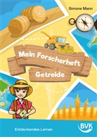 Simone Mann - Mein Forscherheft - Getreide
