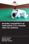 Komal Saini, Biswajit Sardar, Kavita Verma - Anxiété compétitive et motivation à la réussite chez les judokas