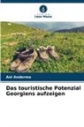 Ani Andermo - Das touristische Potenzial Georgiens aufzeigen