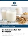 Toni Katharina Kopp - Zu nah dran für den Komfort?