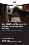 Karina Holz, Gino Luigi Bonilla Lemos Pizzi, Guilherme Markus - Les bisphosphonates en médecine vétérinaire équine