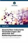 Swati Koli - Quecksilber-induzierte Veränderungen der Aktivität des Rattenmyometriums