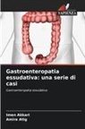 Imen Akkari, Amira Atig - Gastroenteropatia essudativa: una serie di casi