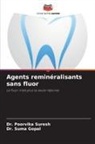 Dr. Suma Gopal, Suma Gopal, Dr. Poorvika Suresh, Poorvika Suresh - Agents reminéralisants sans fluor
