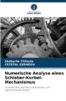 Akobuche Chikezie, CRYSTAL OZENOGU - Numerische Analyse eines Schieber-Kurbel-Mechanismus
