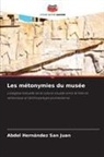 Abdel Hernández San Juan - Les métonymies du musée