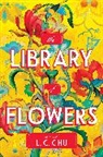 L C Chu, L.C. Chu - The Library of Flowers