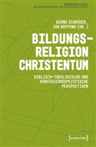 Bernd Schröder, Jan Woppowa - Bildungsreligion Christentum