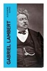 Alexandre Dumas - Gabriel Lambert