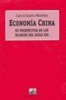 Carlos García Martínez - Economía china : su prospectiva en los bloques del siglo XXI