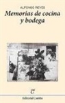 Alfonso Reyes - Memorias de cocina y bodega