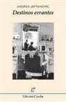 Andrea Mariana Jeftanovic Advaloff - Destinos errantes