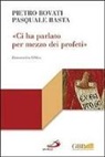 Pasquale Basta, Pietro Bovati - 'Ci ha parlato per mezzo dei profeti'. Ermeneutica biblica