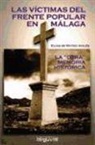 Elías De Mateo Avilés - Las víctimas del frente popular en Málaga : la "otra" memoria histórica