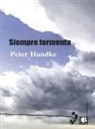 Peter Handke - Siempre tormenta