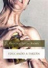 Francisco Flecha Andrés - Educando a Tarzán