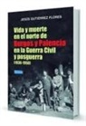 Jesús Gutiérrez Flores - Vida y muerte en el Norte de Burgos y Palencia en la Guerra Civil y posguerra, 1936-1950