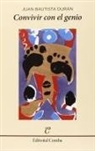 Juan Bautista Durán, Juan Bautista Durán - Convivir con el genio
