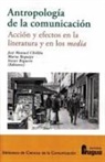 José Manuel Chillón, Marta Requejo - Antropología de la comunicación : acción y efectos en la literatura y en los media