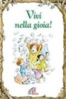 Karen Katafiasz, R. W. Alley - Vivi nella gioia!