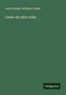 Jacob Grimm, Wilhelm Grimm - Lieder der alten Edda