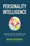 Merrick Rosenberg - Personality Intelligence Master the Art of Being You (For Your Sake and Everyone Else's)