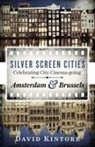David Kintore - Silver Screen Cities Amsterdam & Brussels