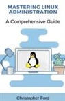 Christopher Ford - Mastering Linux Administration