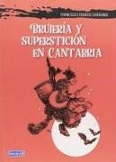 Francisco Renedo Carrandi - Brujería y superstición en Cantabria