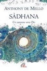 Anthony de Mello - Sàdhana. Un cammino verso Dio