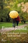Emma Ranta - Tule vaimokseni ennen kuin kuolet