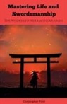 Christopher Ford, Miyamoto Musashi - Mastering Life and Swordsmanship