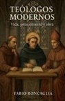 Fabio Roncaglia - Teólogos Modernos Vida, pensamiento y obra