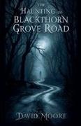 David Moore - The Haunting of Blackthorn Grove Road