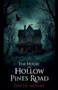 David Moore - The House on Hollow Pines Road