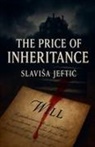 Slavisa Jeftic - The Price Of Inheritance