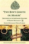Shaykh Muhammad Hisham Kabbani - "Two Bow's Length or Nearer"