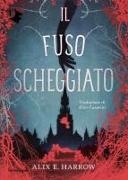 Alix E. Harrow - Il fuso scheggiato