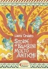 Laura Orvieto - Storie di bambini molto antichi