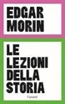 Edgar Morin - Le lezioni della storia