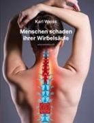 Karl Weiss - Menschen schaden ihrer Wirbelsäule